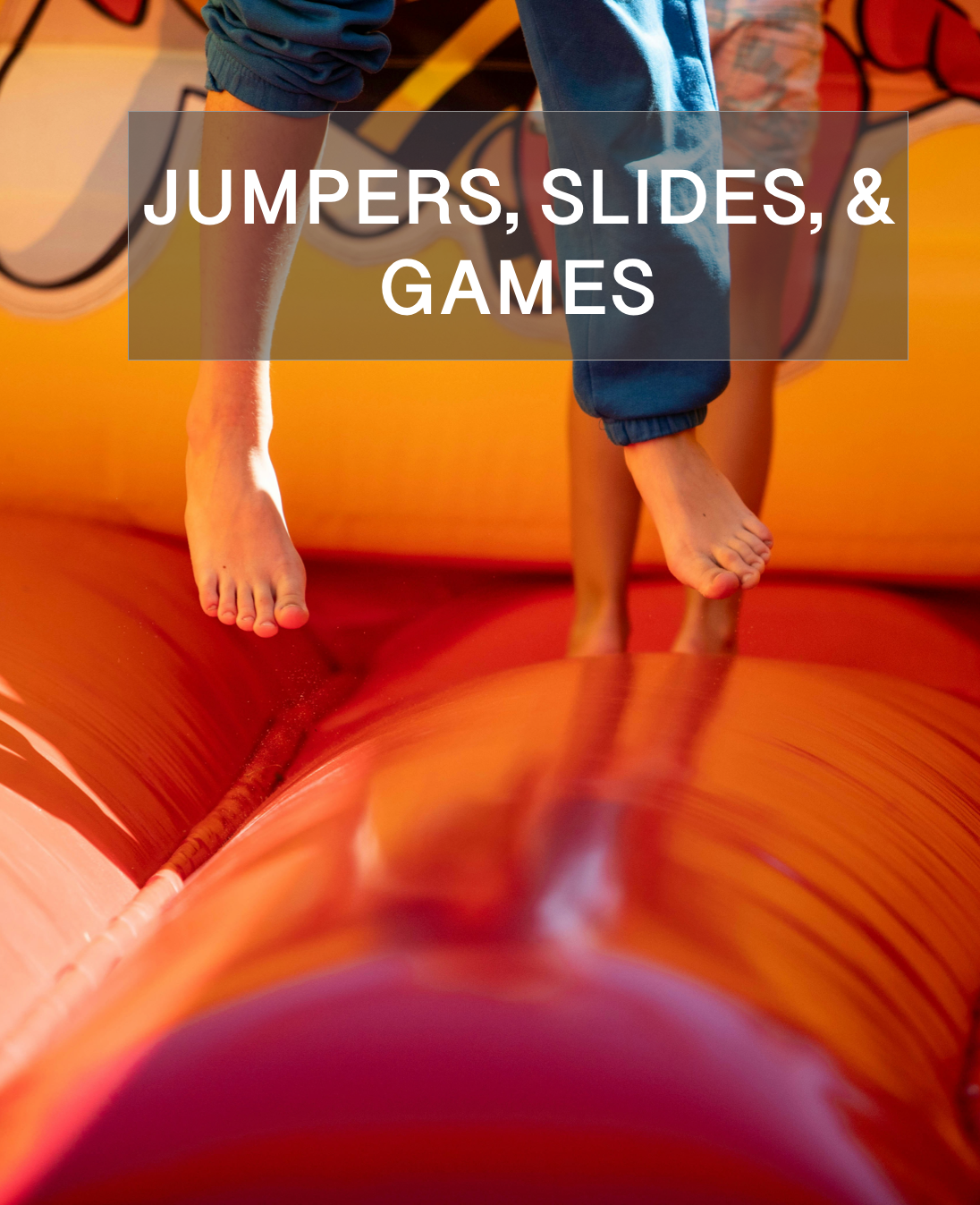 Jumpers, Bouncers, Slides, & Games